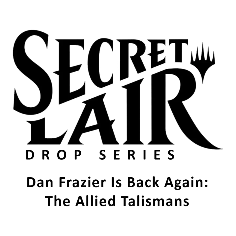 Secret Lair Drop Dan Frazier Is Back Again The Allied Talismans