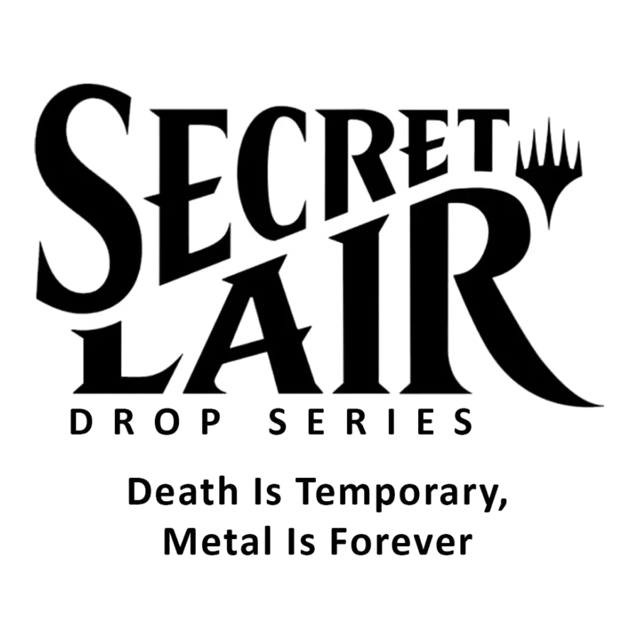 Secret Lair Drop Death Is Temporary Metal Is Forever