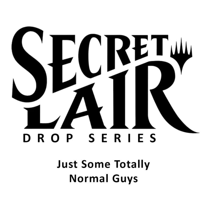 Secret Lair Drop Just Some Totally Normal Guys