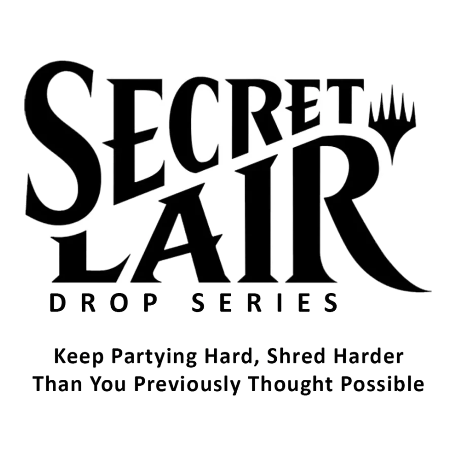 Secret Lair Drop Keep Partying Hard Shred Harder Than You Previously Thought Possible