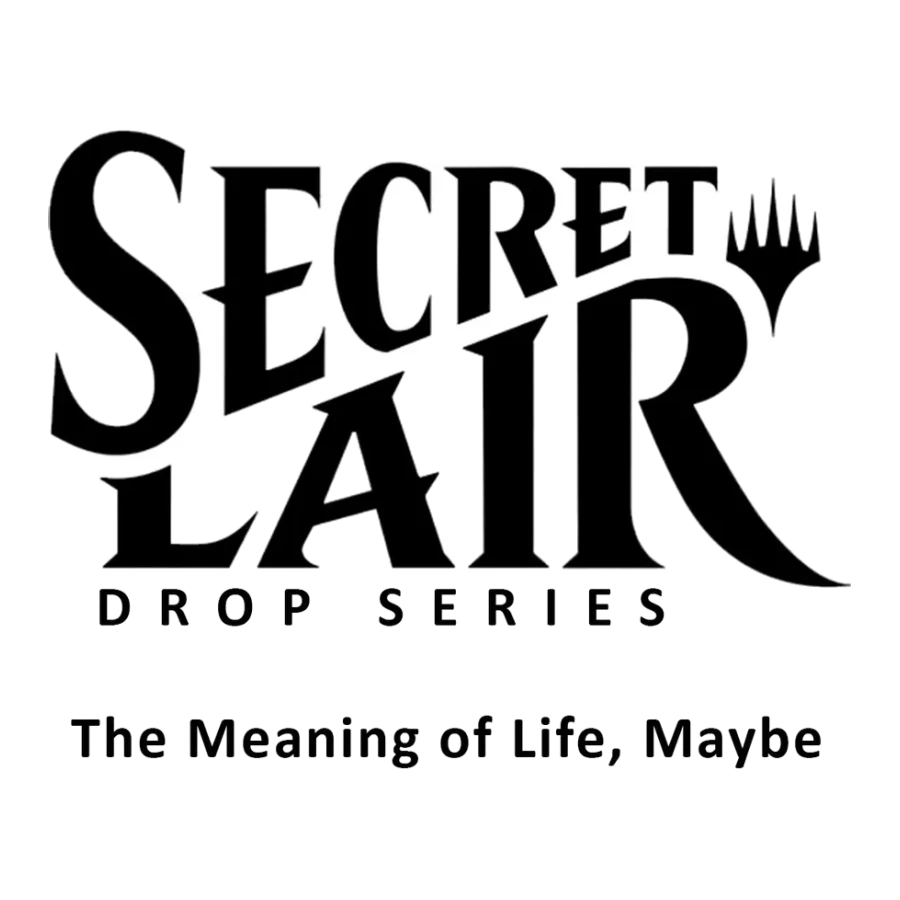 Secret Lair Drop The Meaning of Life Maybe