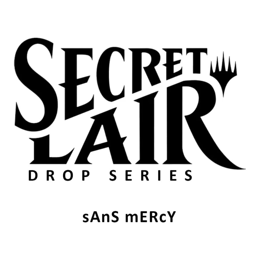 Secret Lair Drop sAnS mERcY